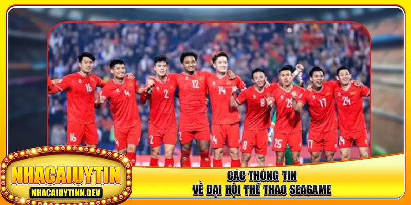 Các thông tin về Đại hội thể thao Seagame
