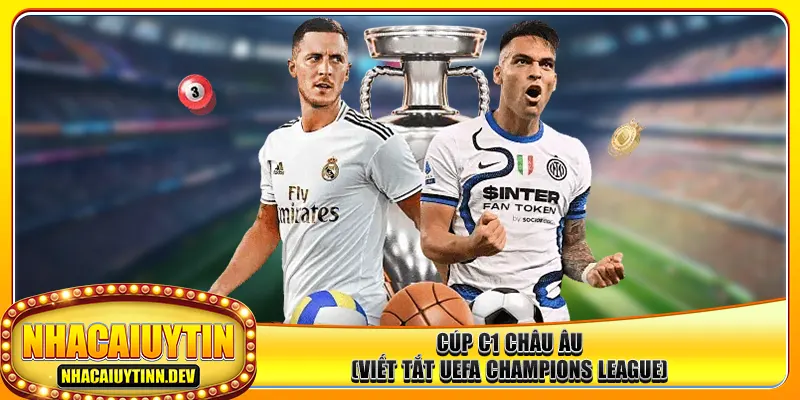 Cúp C1 châu Âu (viết tắt UEFA Champions League)