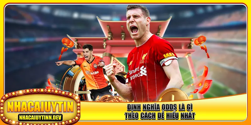 Định nghĩa odds là gì theo cách dễ hiểu nhất